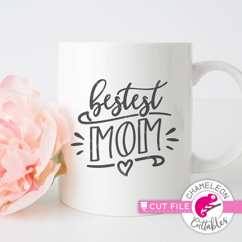 Bestest Mom - funny - Mother's Day - SVG SVG Chameleon Cuttables 