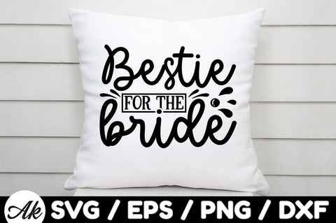 Bestie for the bride svg SVG akazaddesign 