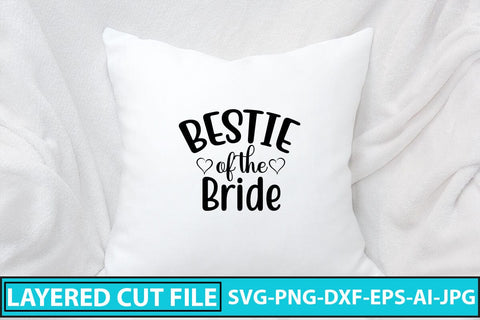 Bestie Of The Bride SVG Cut File SVG Syaman 
