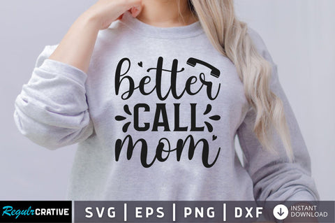 Better call mom SVG SVG Regulrcrative 
