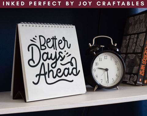 Better Days Ahead SVG Inked Perfect 