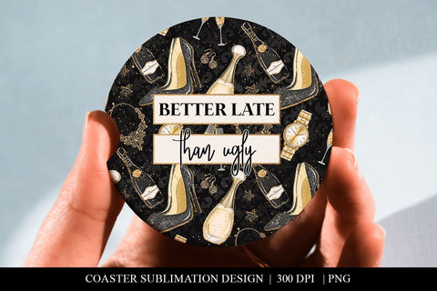 Better Late Than Ugly Funny Car Coaster Sublimation PNG Sublimation BijouBay 