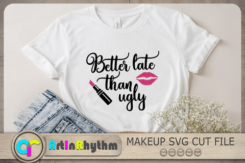 Better late than ugly Svg, Makeup Svg, Makeup Tools Svg, Makeup Artist Svg SVG Artinrhythm shop 