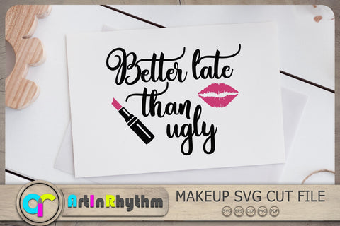 Better late than ugly Svg, Makeup Svg, Makeup Tools Svg, Makeup Artist Svg SVG Artinrhythm shop 