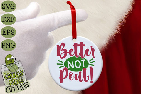 Better Not Pout Christmas SVG Cut File SVG Crunchy Pickle 