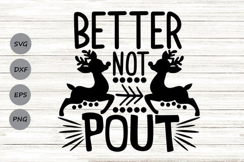 Better Not Pout| Christmas SVG Cutting Files. SVG CosmosFineArt 