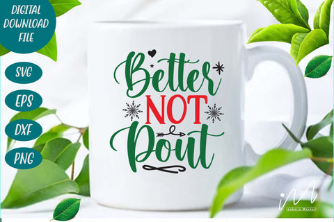 Better Not Pout svg, Christmas quote svg, Christmas svg, Cut files, Christmas Cricut, Christmas Holiday, Svg, T-shirt, Winter svg, Snow svg SVG Isabella Machell 