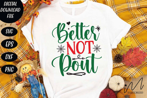 Better Not Pout svg, Christmas quote svg, Christmas svg, Cut files, Christmas Cricut, Christmas Holiday, Svg, T-shirt, Winter svg, Snow svg SVG Isabella Machell 