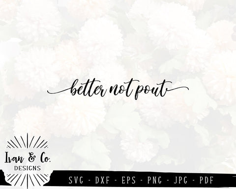 Better Not Pout SVG Files | Christmas | Holidays | Winter SVG (845297304) SVG Ivan & Co. Designs 