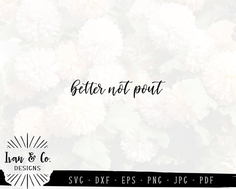 Better Not Pout SVG Files | Christmas | Holidays | Winter SVG (855967687) SVG Ivan & Co. Designs 
