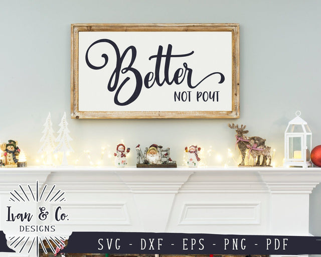 Better Not Pout SVG Files | Christmas Sign SVG | Farmhouse Christmas SVG | Cricut | Silhouette | Commercial Use | Digital Cut Files (1047862650) SVG Ivan & Co. Designs 