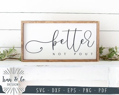 Better Not Pout SVG Files | Christmas Sign SVG | Farmhouse Christmas SVG | Rustic SVG | Cricut | Silhouette | Commercial Use | Digital Cut Files (1099052921) SVG Ivan & Co. Designs 