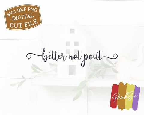 Better Not Pout SVG Files, Christmas Sign Svg, Farmhouse Svg, Commercial Use, Cricut, Silhouette, Digital Cut Files, DXF PNG (1326913736) SVG PinkZou 