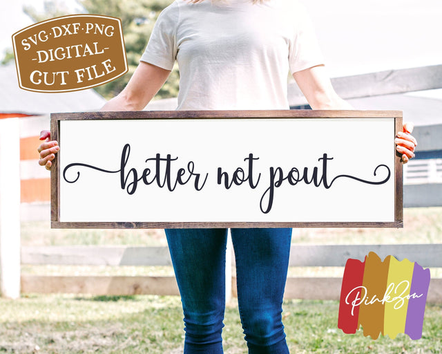 Better Not Pout SVG Files, Christmas Sign Svg, Farmhouse Svg, Commercial Use, Cricut, Silhouette, Digital Cut Files, DXF PNG (1326913736) SVG PinkZou 