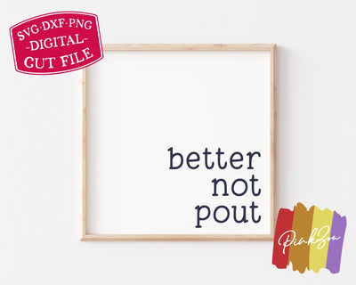 Better Not Pout SVG Files, Christmas Sign Svg, Farmhouse Svg, Rustic Svg, Commercial Use, Digital Cut Files (1283142794) SVG PinkZou 