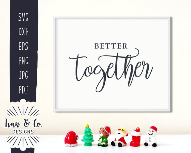 Better Together SVG Files | Farmhouse | Wedding SVG (881668279) SVG Ivan & Co. Designs 