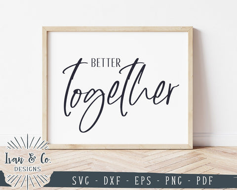 Better Together SVG Files | Wedding Sign SVG | Marriage SVG | Home SVG | Commercial Use | Cricut | Silhouette | Cut Files (1030470882) SVG Ivan & Co. Designs 