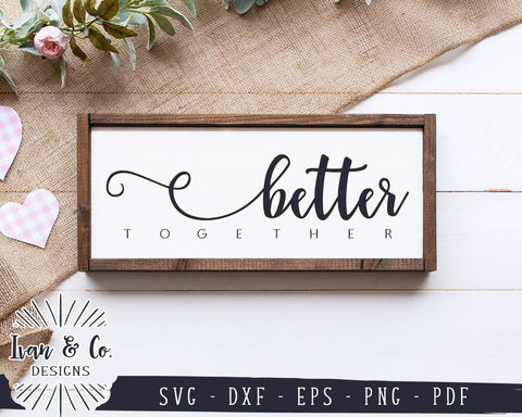 Better Together SVG Files | Wedding Sign SVG | Marriage SVG | Mr & Mrs SVG | Commercial Use | Cricut | Silhouette | Digital Cut Files (1073811987) SVG Ivan & Co. Designs 