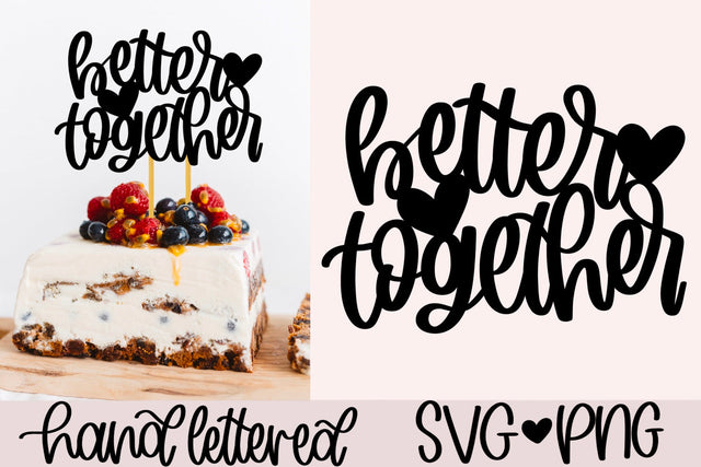 Better together SVG, Wedding cake topper SVG SVG AnitaAlyiaLettering 