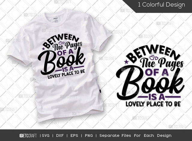 Between The Pages Of A Book Is A Lovely Place To Be SVG Cut File | Book Lover Gift Svg | Author Gift Svg | Bookworm Svg | Bibliophile Svg | Reading Book Svg | Reading Quote Svg SVG ETC Craft 