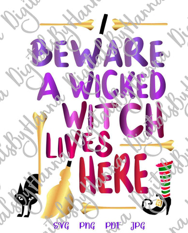 Beware a Wicked Witch Lives Here Sign Happy Halloween Print and Cut SVG Digitals by Hanna 