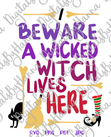 Beware a Wicked Witch Lives Here Sign Happy Halloween Print and Cut SVG Digitals by Hanna 