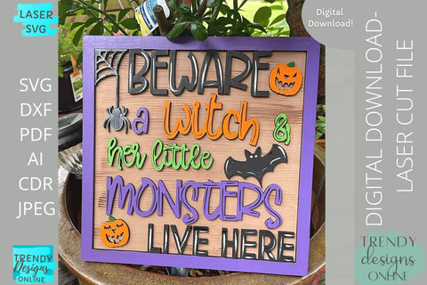 Beware a Witch & her little monsters live here sign svg, Glowforge ready, laser cut file SVG Trendy Designs Online 