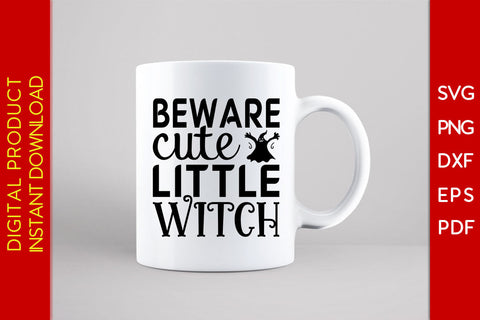Beware Cute Little Witch Halloween SVG PNG PDF Cut File SVG Creativedesigntee 