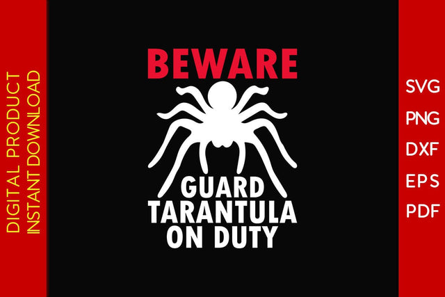 Beware Guard Tarantula On Duty SVG PNG PDF Cut File SVG Creativedesigntee 