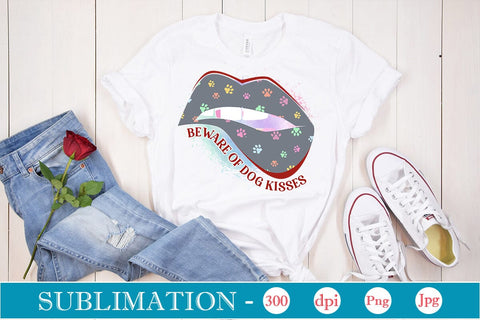 Beware of Dog Kisses Sublimation SVGs,Quotes and Sayings,Food & Drink,On Sale, Print & Cut Sublimation DesignPlante 503 