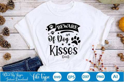 Beware Of Dog Kisses SVG Cut File, Dog SVG Design SVGs,Quotes and Sayings,Food & Drink,On Sale, Print & Cut SVG DesignPlante 503 