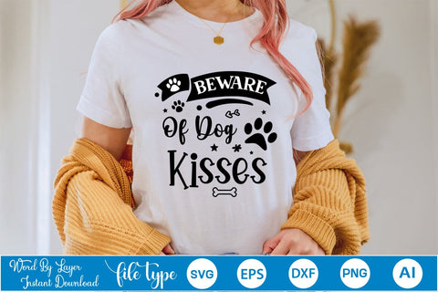 Beware Of Dog Kisses SVG Cut File, Dog SVG Design SVGs,Quotes and Sayings,Food & Drink,On Sale, Print & Cut SVG DesignPlante 503 