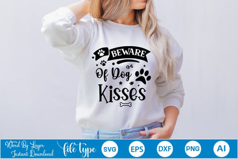 Beware Of Dog Kisses SVG Cut File, Dog SVG Design SVGs,Quotes and Sayings,Food & Drink,On Sale, Print & Cut SVG DesignPlante 503 
