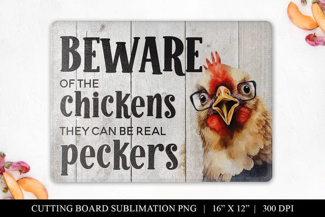 Beware Of The Chickens Funny Cutting Board PNG Sublimation BijouBay 