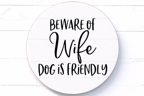 Beware Of Wife Dog Is Friendly SVG SVG Ikonart Design Shop 