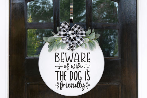 Beware of wife the dog is friendly SVG SVG Regulrcrative 