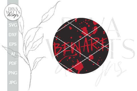 Beware SVG Halloween Gore Door Hanger Halloween SVG Door Hanger SVG For Halloween Bloody svg Door Sign For Halloween svg Creepy Halloween SVG Diva Watts Designs 