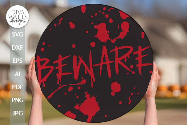 Beware SVG Halloween Gore Door Hanger Halloween SVG Door Hanger SVG For Halloween Bloody svg Door Sign For Halloween svg Creepy Halloween SVG Diva Watts Designs 
