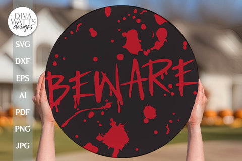 Beware SVG Halloween Gore Door Hanger Halloween SVG Door Hanger SVG For Halloween Bloody svg Door Sign For Halloween svg Creepy Halloween SVG Diva Watts Designs 