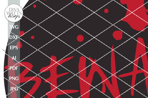 Beware SVG Halloween Gore Door Hanger Halloween SVG Door Hanger SVG For Halloween Bloody svg Door Sign For Halloween svg Creepy Halloween SVG Diva Watts Designs 