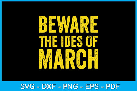 Beware The Ides Of March SVG PNG PDF Cut File SVG Creativedesigntee 