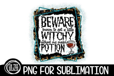 Beware - Witchy Potion - Wine - Halloween- Sublimation Sublimation On the Beach Boutique 