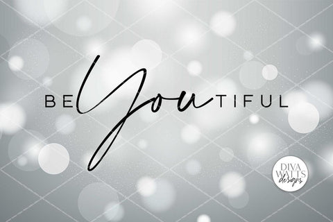 BeYOUtiful SVG | Modern Farmhouse Sign | DXF and More SVG Diva Watts Designs 