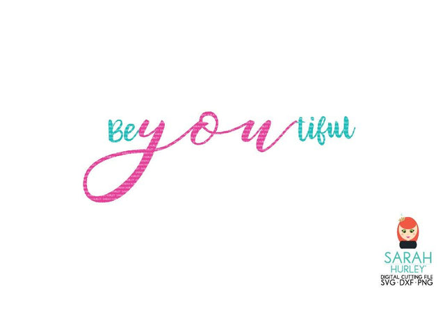 Beyoutiful SVG Sarah Hurley 