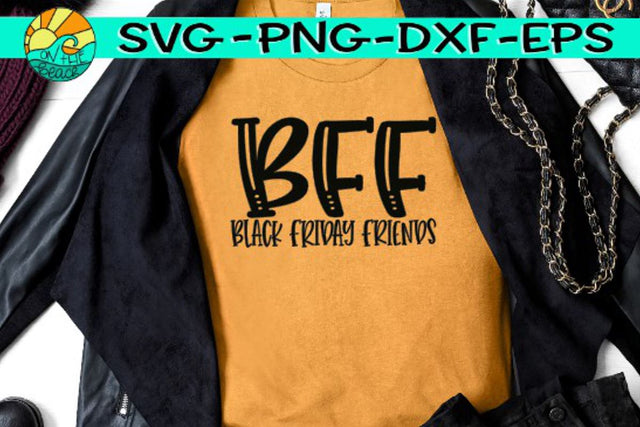 BFF Black Friday Friends - Black Friday -SVG - DXF - EPS - PNG SVG On the Beach Boutique 