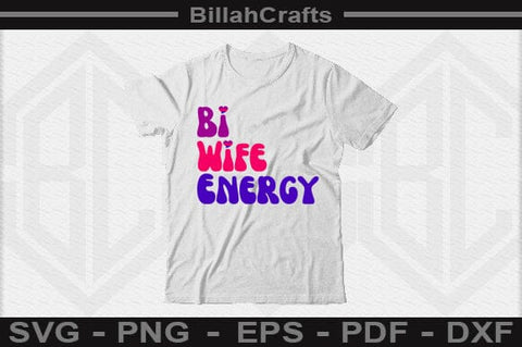 Bi Wife Energy SVG File SVG BillahCrafts 