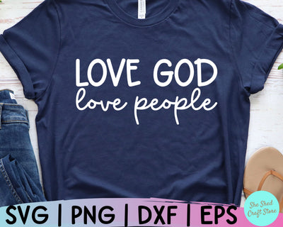 Bible Quote Svg, Love God Love People Svg, Christian Quotes Svg, Christian Svg, Religious Svg SVG She Shed Craft Store 