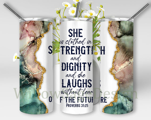 Bible Verse 20oz Skinny Tumbler, She Is Clothed In Strength And Dignity Tumbler Png, Proverbs 31 25 Design Png, Religious Sublimation Design, Digital Download Sublimation WillowSageDesign 