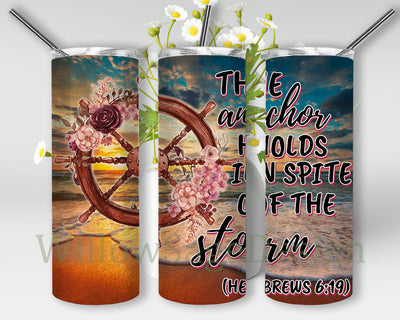 Bible Verse 20oz Skinny Tumbler, The Anchor Holds In Spite Of The Storm Tumbler Png, Christian Tumbler Design, Boat Steering Wheel Floral Design Png, Religion Sublimation Design, Instant Download Sublimation WillowSageDesign 