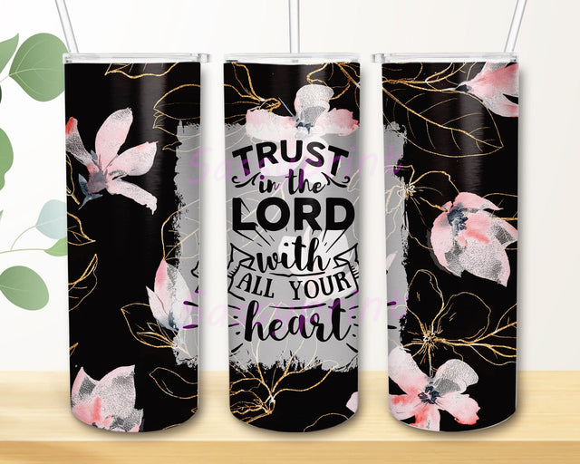 Bible Verse 20oz Skinny Tumbler, Trust In The Lord Tumbler Template, Jesus Scripture Tumbler Design, Religious Floral Sublimation Design, Faith Quote Design Png, Instant Download Sublimation sassyprint 
